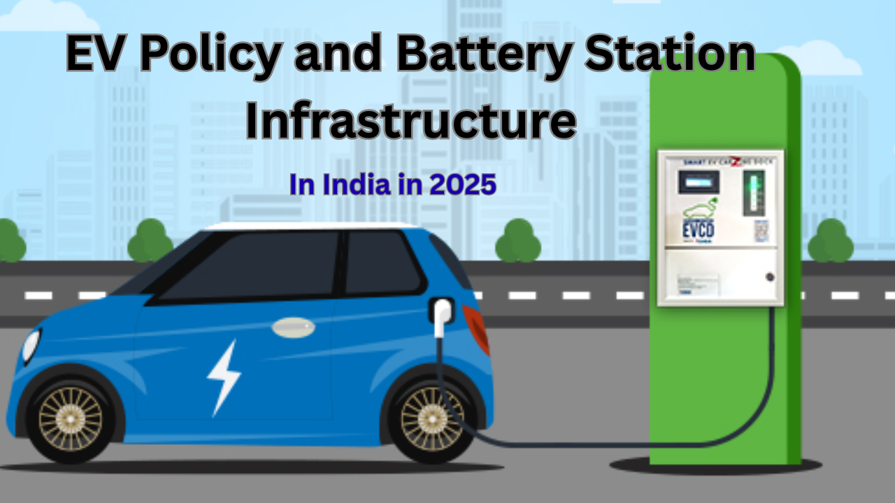 EV Policy and Battery Station Infrastructure in India by 2025 - Finance ...